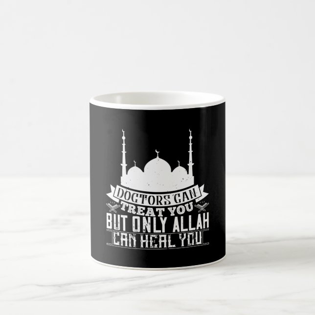 Islam - Doctors Can Treat You Allah Can Heal You Coffee Mug (Center)