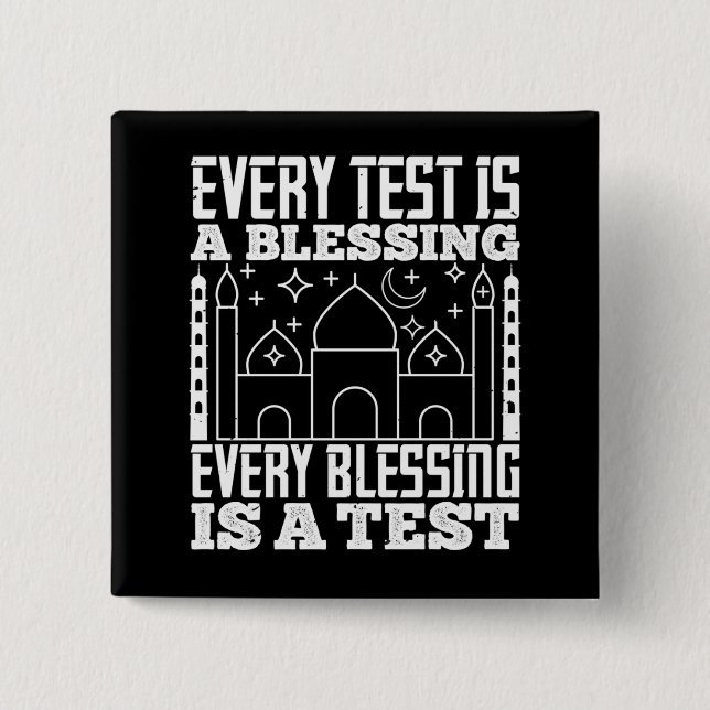 Islam - Every Test Is A Blessing 2 Inch Square Button (Front)
