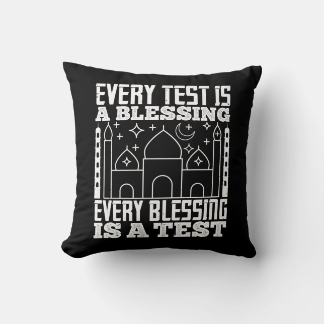 Islam - Every Test Is A Blessing Throw Pillow (Front)