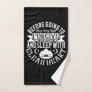 Islam -Forgive Everyone And Sleep With Clean Heart Hand Towel