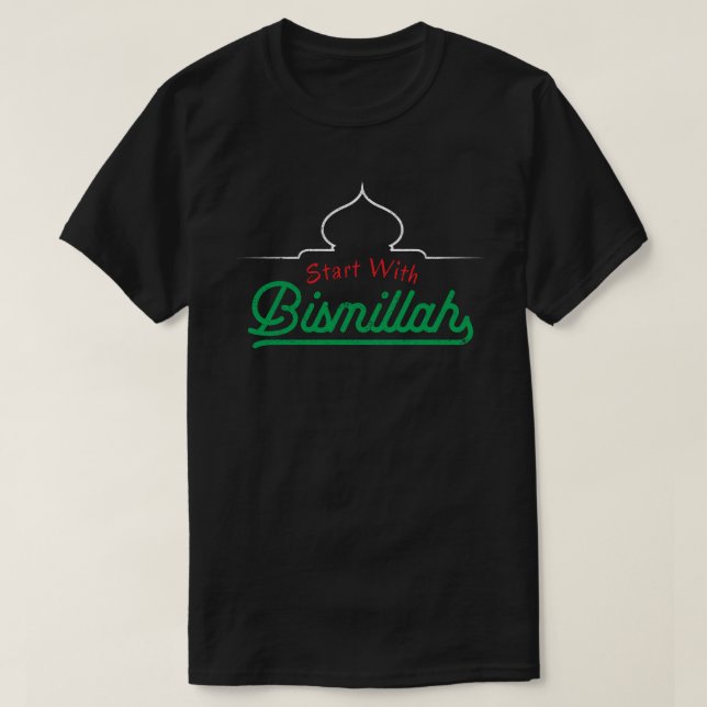 Islamic Quotes Start With Bismillah T-Shirt (Design Front)