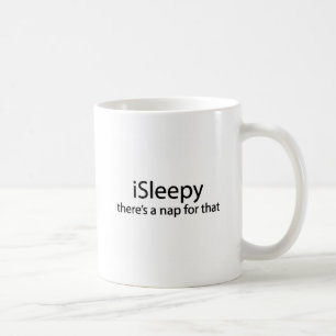 iSleepy theres nap for that funny sleepy insomnia Coffee Mug