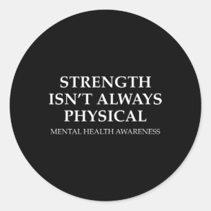Isn't Always Physical Fight Mental Health Awarenes Classic Round Sticker