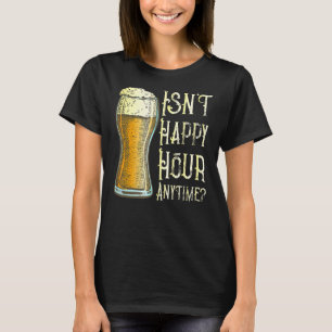 Isn't Happy Hour Anytime Mega Pint Trendy Women M T-Shirt
