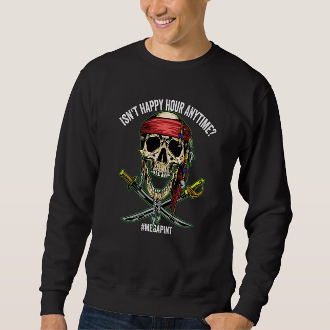 Isn't Happy Hour Anytime Sweatshirt (Front)