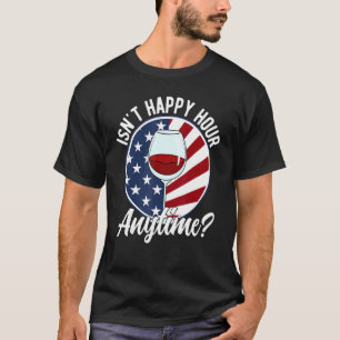 Isn't Happy Hour Anytime  Wine Drinker Mega Pint U T-Shirt