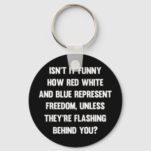 Isn't it funny how red white and blue..  sarcastic keychain