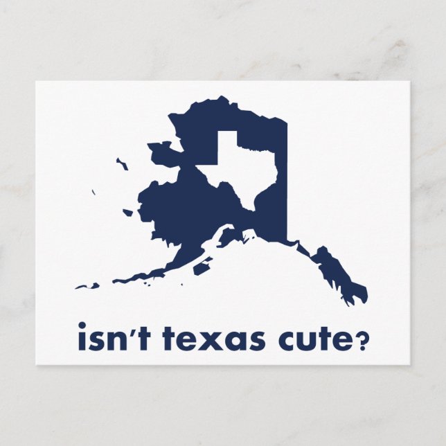 Isn't Texas Cute Compared to Alaska Postcard (Front)