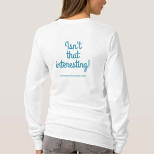 ISN'T THAT INTERESTING Shirt for Men & Women