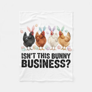 Isn't This Bunny Business Funny Easter Chicken  Fleece Blanket