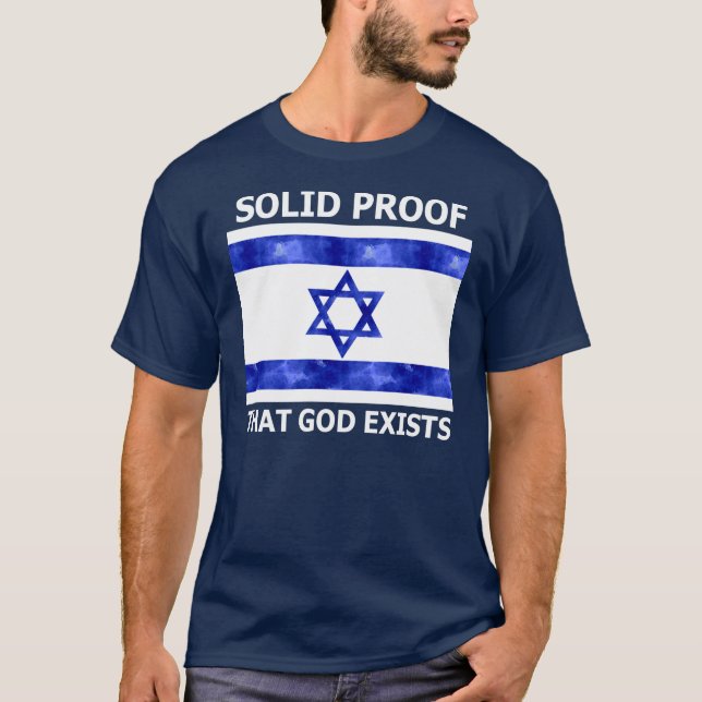 Israel Solid Proof that God Exists T-Shirt (Front)