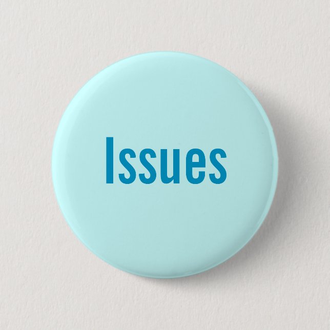 Issues 2 Inch Round Button (Front)