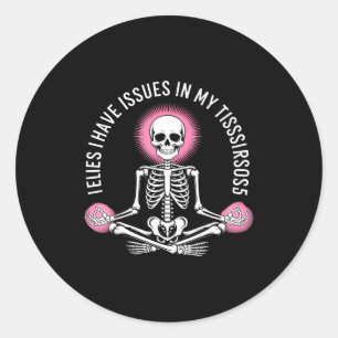 Issues In My Tissues Ehlers Danlos Syndrome Awaren Classic Round Sticker