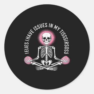 Issues In My Tissues Ehlers Danlos Syndrome Awaren Classic Round Sticker