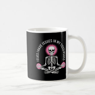 Issues In My Tissues Ehlers Danlos Syndrome Awaren Coffee Mug