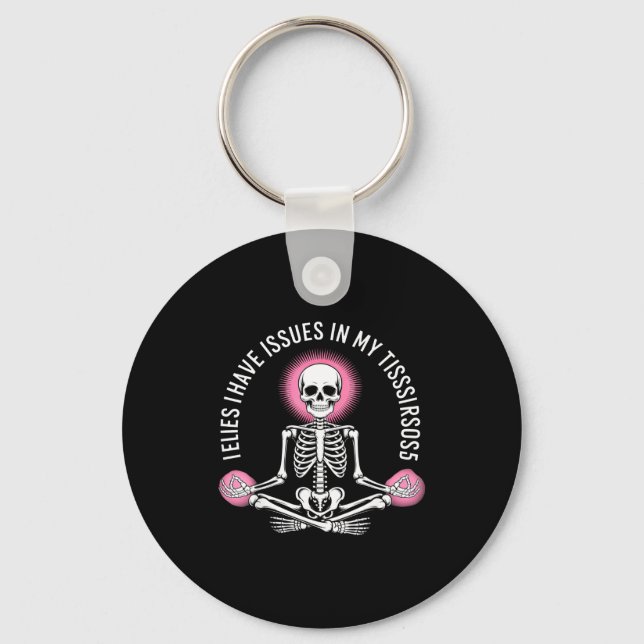Issues In My Tissues Ehlers Danlos Syndrome Awaren Keychain (Front)