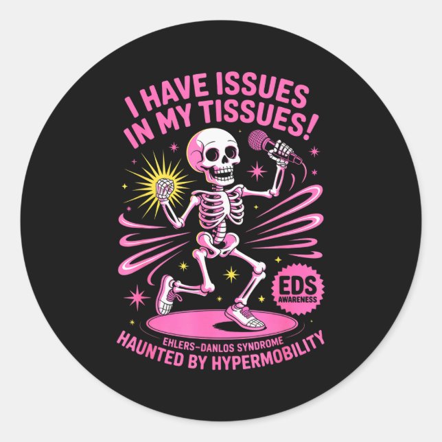 Issues In My Tissues Ehlers Danlos Syndrome Funny  Classic Round Sticker (Front)