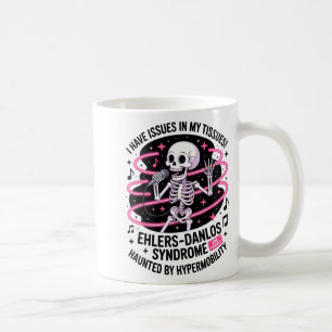 Issues In My Tissues Ehlers Danlos Syndrome Funny  Coffee Mug