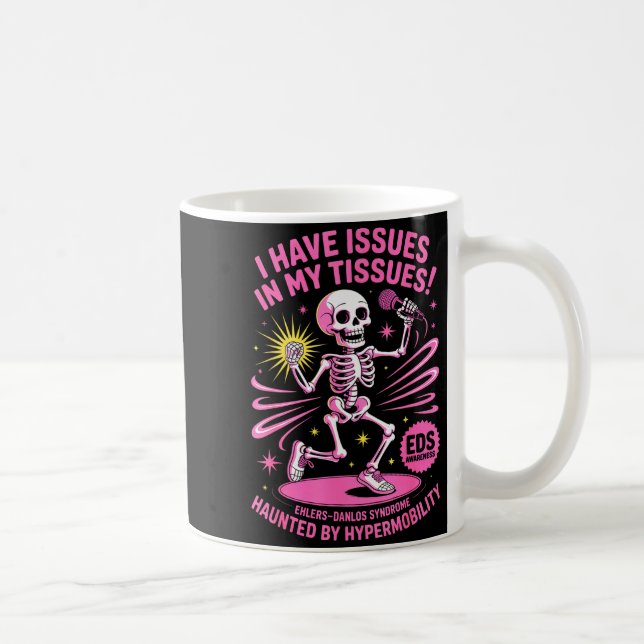 Issues In My Tissues Ehlers Danlos Syndrome Funny  Coffee Mug (Right)
