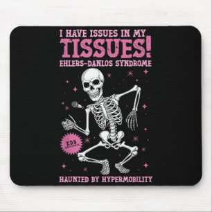 Issues In My Tissues Ehlers Danlos Syndrome Funny  Mouse Pad