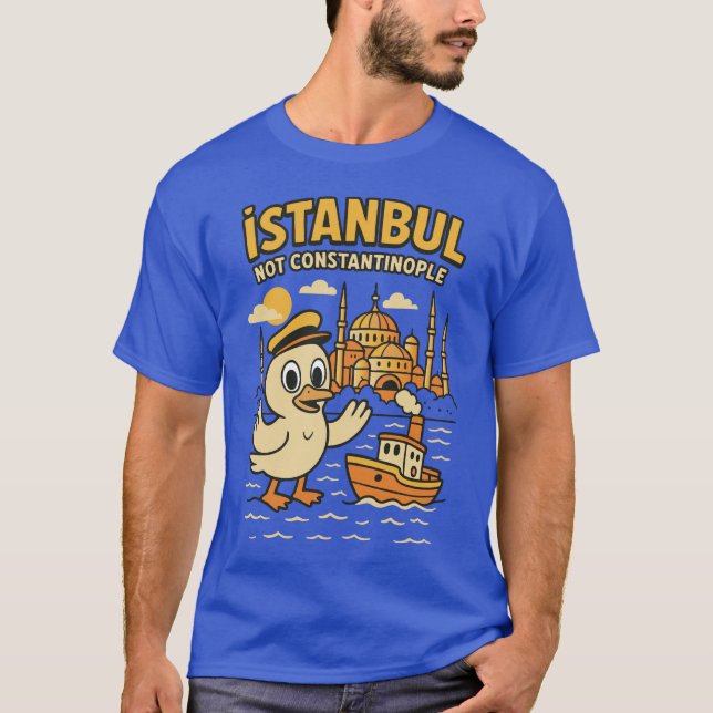 Istanbul (Not Constantinople) T-Shirt (Front)