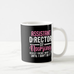 Istant Director Of Nursing Funny Adon Rn Nurse Med Coffee Mug