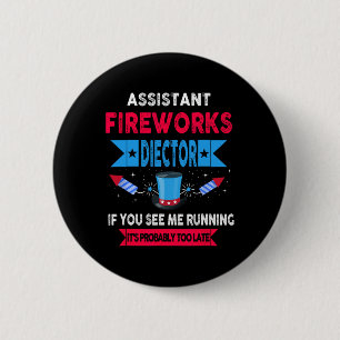 Istant Fireworks Director I Run You Run 4th Of Jul 2 Inch Round Button