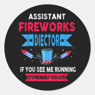 Istant Fireworks Director I Run You Run 4th Of Jul Classic Round Sticker