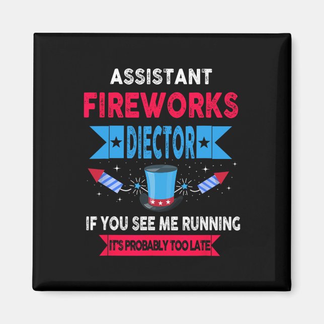 Istant Fireworks Director I Run You Run 4th Of Jul Magnet (Front)