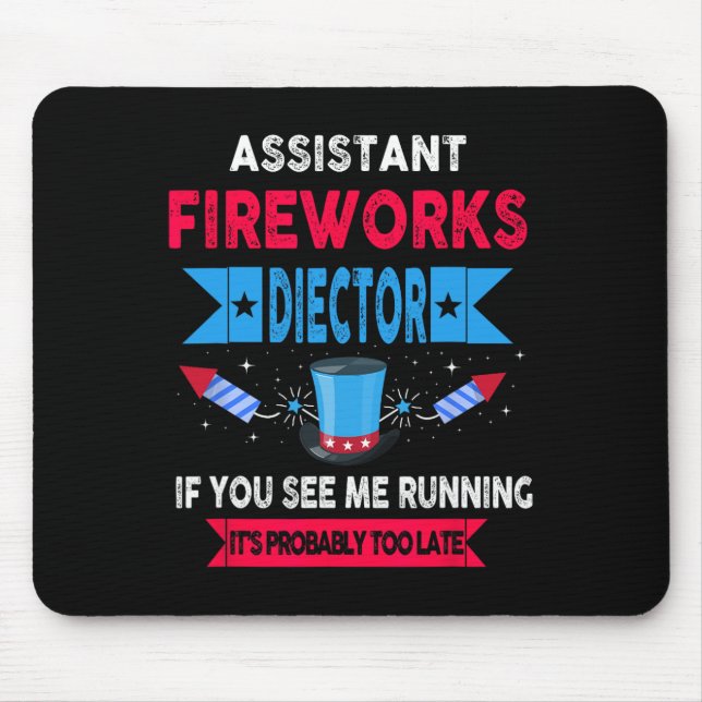 Istant Fireworks Director I Run You Run 4th Of Jul Mouse Pad (Front)