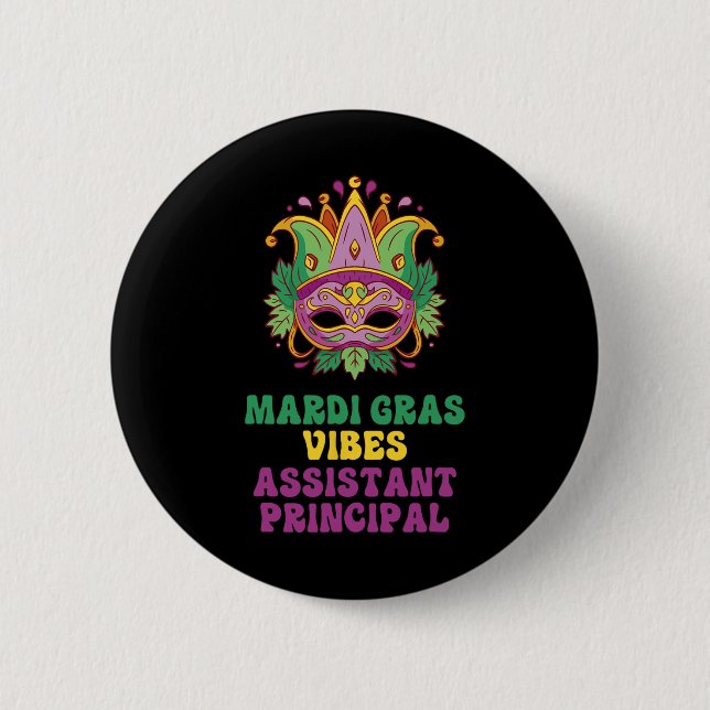 Istant Principal Mardi Gras Vibes  2 Inch Round Button (Front)