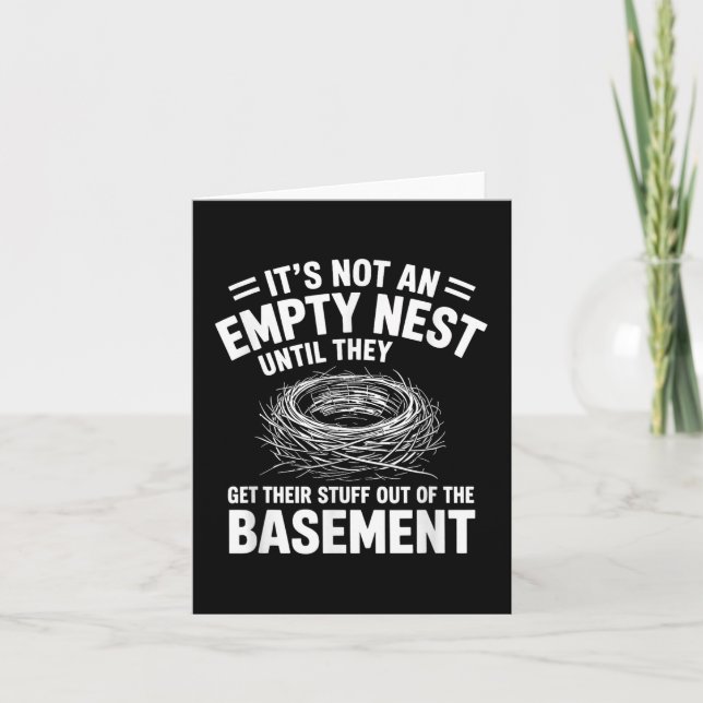It's Not An Empty Nest Until They Get, Nester  Card (Front)