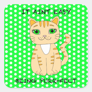 It Aint Easy Being Purrfect Cat Pun Square Stick Square Sticker