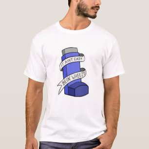 It Ain't Easy Being Wheezy T-Shirt