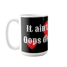 It ain't my fault. Oops, did I do that? Collection