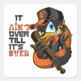 It Ain't Over Till It's Over Baseball Motivation Square Sticker