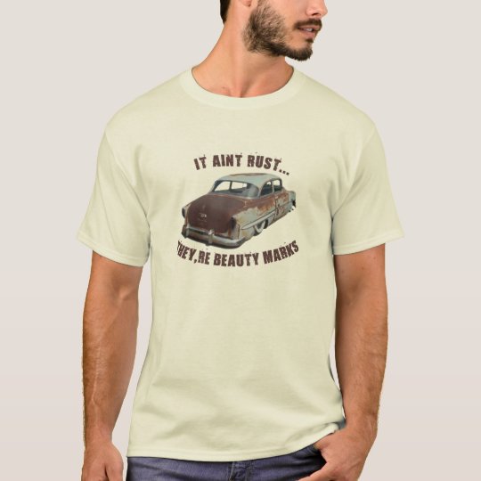 It aint rust... T-Shirt