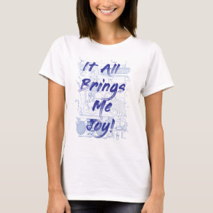 It All Brings Me Joy Clutter Slogan T-Shirt