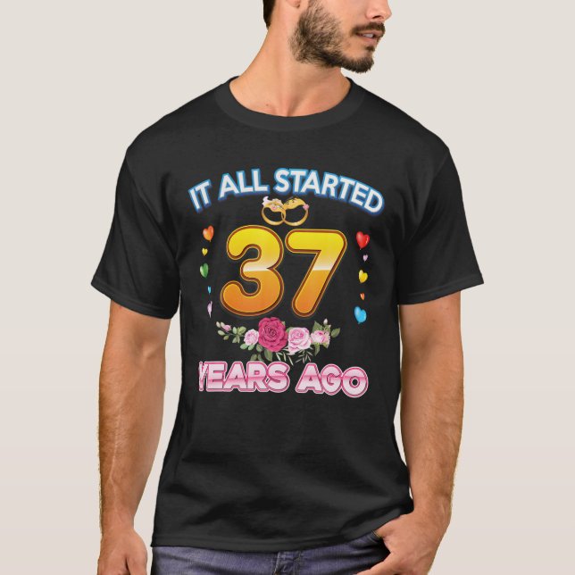 It All Started 37 Years Ago 37Th Wedding Anniversa T-Shirt (Front)