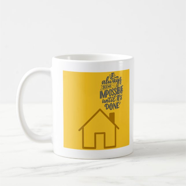 "It Always Seems Impossible Motivational Design" Coffee Mug (Left)