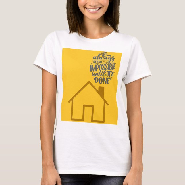 "It Always Seems Impossible Motivational Design" T-Shirt (Front)
