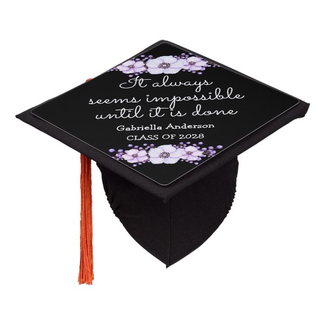 It Always Seems Impossible Until It Is Done Floral Graduation Cap Topper (Angled)