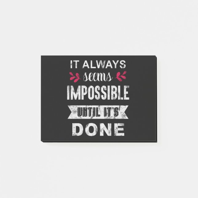 It Always Seems Impossible Until It Is Done Post-it Notes (Front)