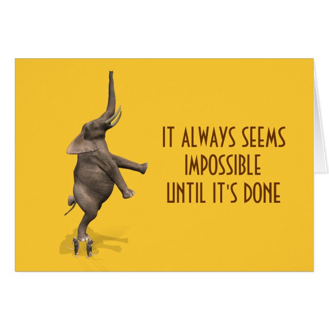 It Always Seems Impossible Until It's Done (Front Horizontal)