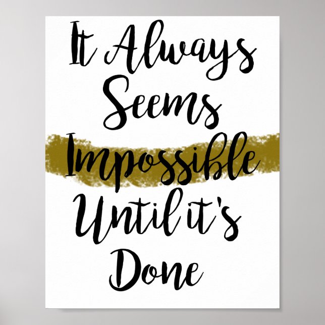 It Always Seems Impossible Until It's Done chic Poster (Front)