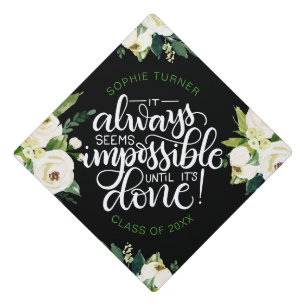 It always seems impossible until it's done - graduation cap topper