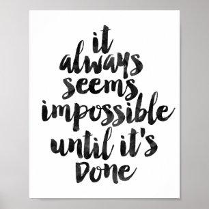 It Always Seems Impossible Until It's Done Poster