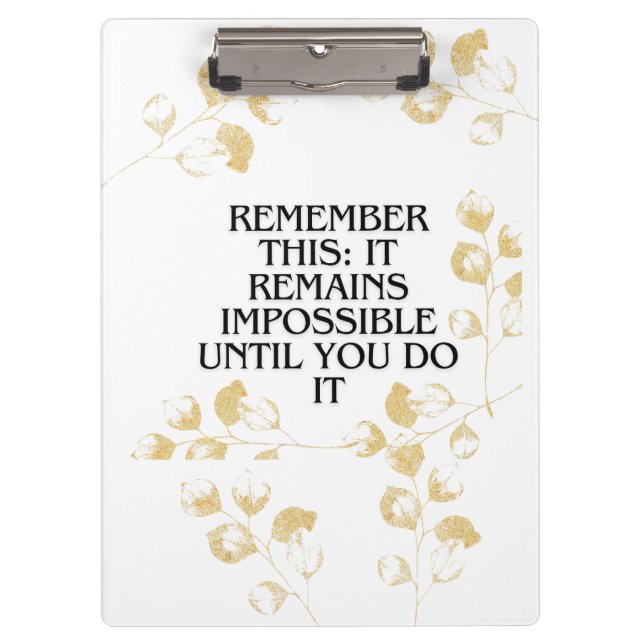It Always seems impossible UNTIL you do it .motiva Clipboard (Front)