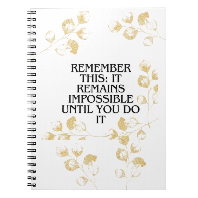 It Always seems impossible UNTIL you do it .motiva Notebook (Front)