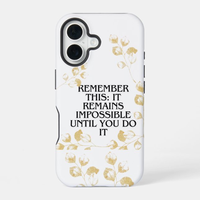 It Always Seems Impossible Until You Do It"Motivat iPhone 16 Case (Back)